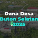 Rincian Dana Desa Buton Selatan Tahun 2025